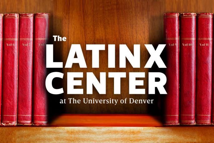 the latinx center at the university of Denver